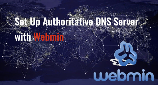 How to Set Up Authoritative DNS Servers with Webmin Authoritative DNS Server BIND9 Linux Server Webmin 
