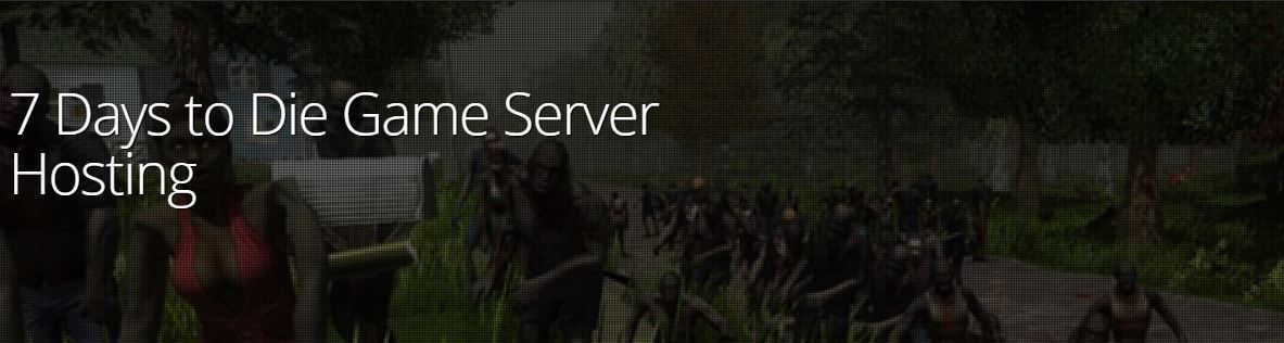 6 Best 7 Days to Die Server Hosting for Everyone Gaming Hosting 