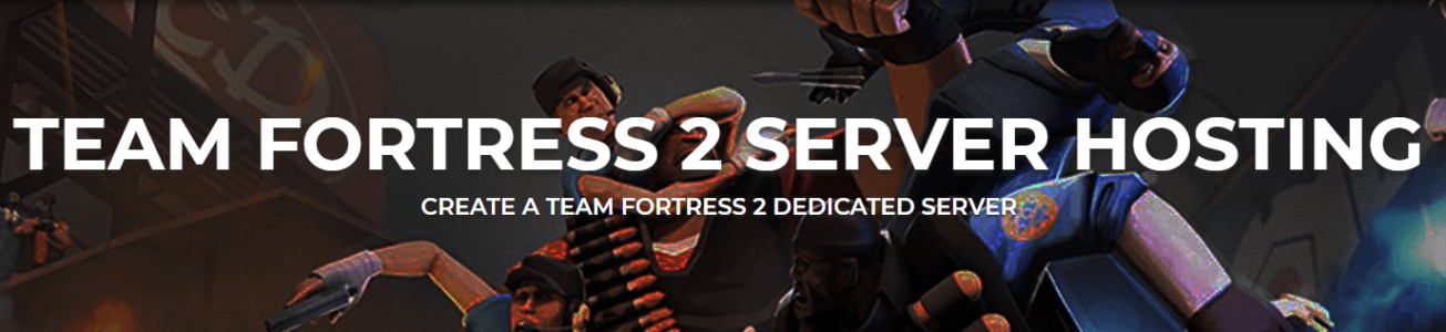 9 Best Team Fortress 2 (TF2) Server Hosting for Best Performance Hosting  