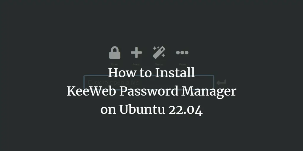 How to Install KeeWeb Password Manager on Ubuntu 22.04 Apache 