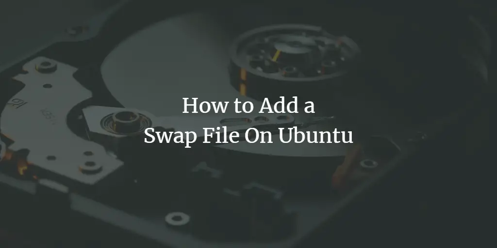 How to Add a Swap File On Ubuntu ubuntu 