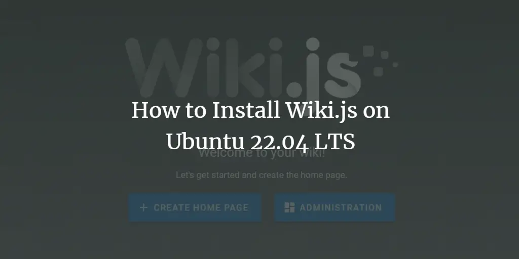 How to Install Wiki.js on Ubuntu 22.04 LTS ubuntu 