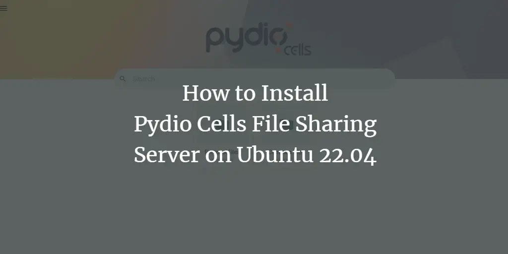 How to Install Pydio Cells File Sharing Server on Ubuntu 22.04 ubuntu 