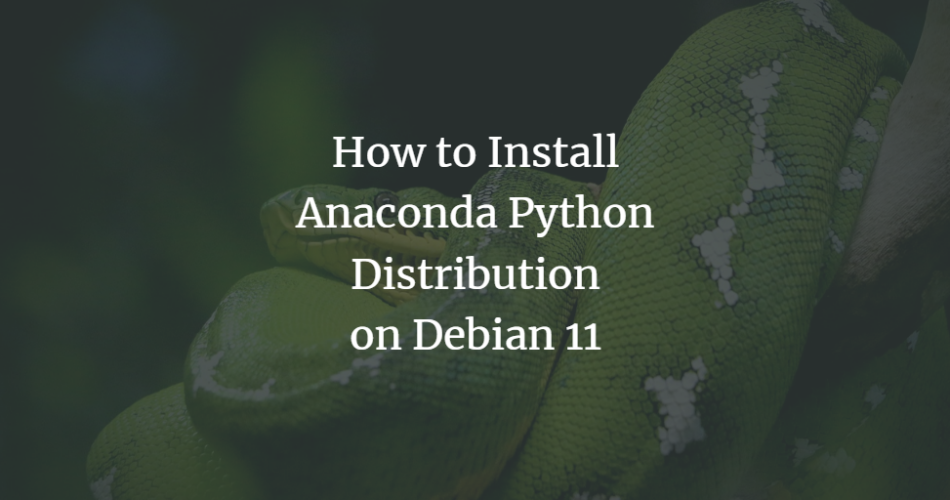 How to Install Anaconda Python Distribution on Debian 11 Debian 