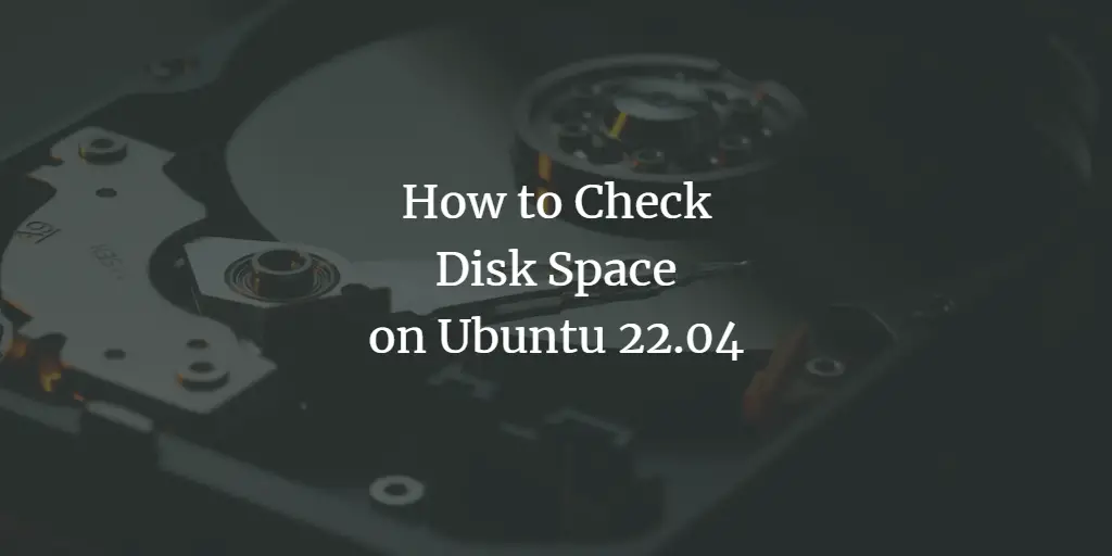 How to Check Disk Space on Ubuntu 22.04 ubuntu 