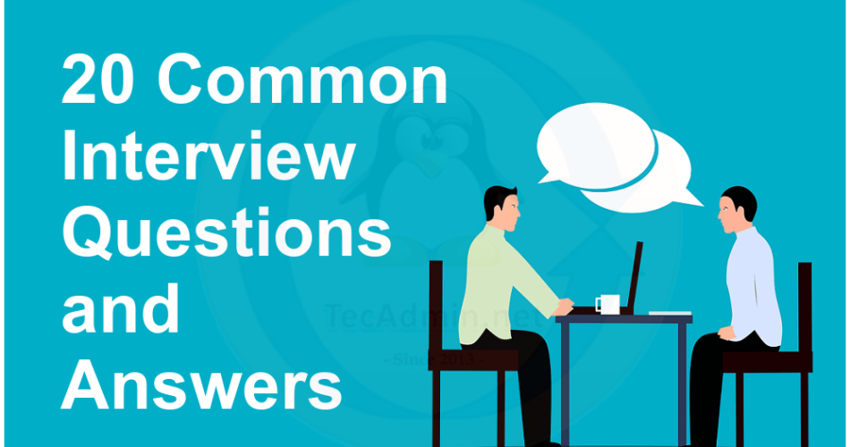 20 Common Job Interview Questions And Answers Answers General Articles Interview Job Questions 