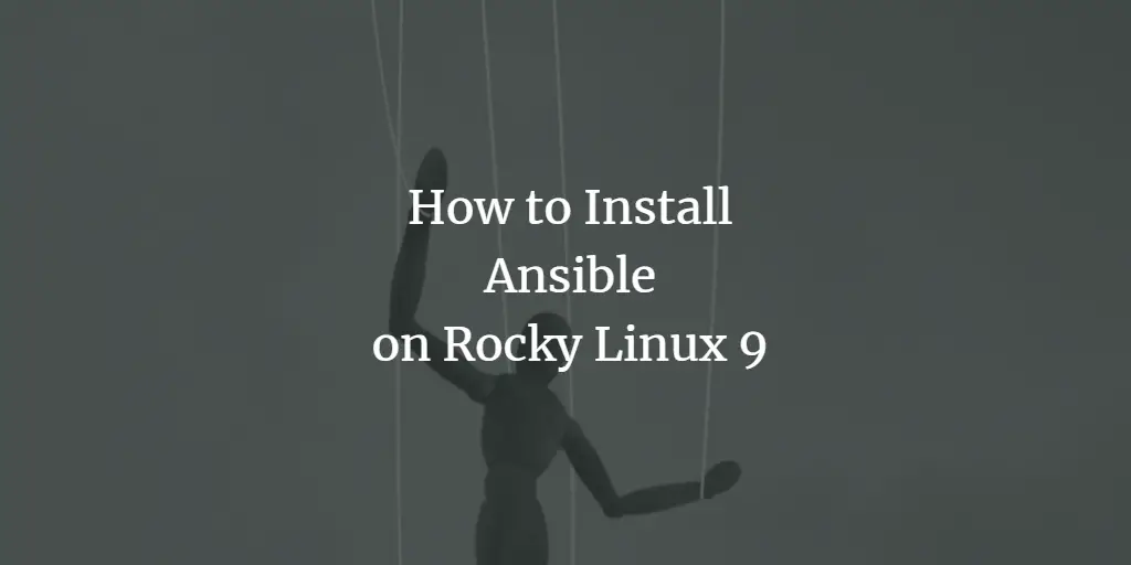 How to Install Ansible on Rocky Linux 9 linux 