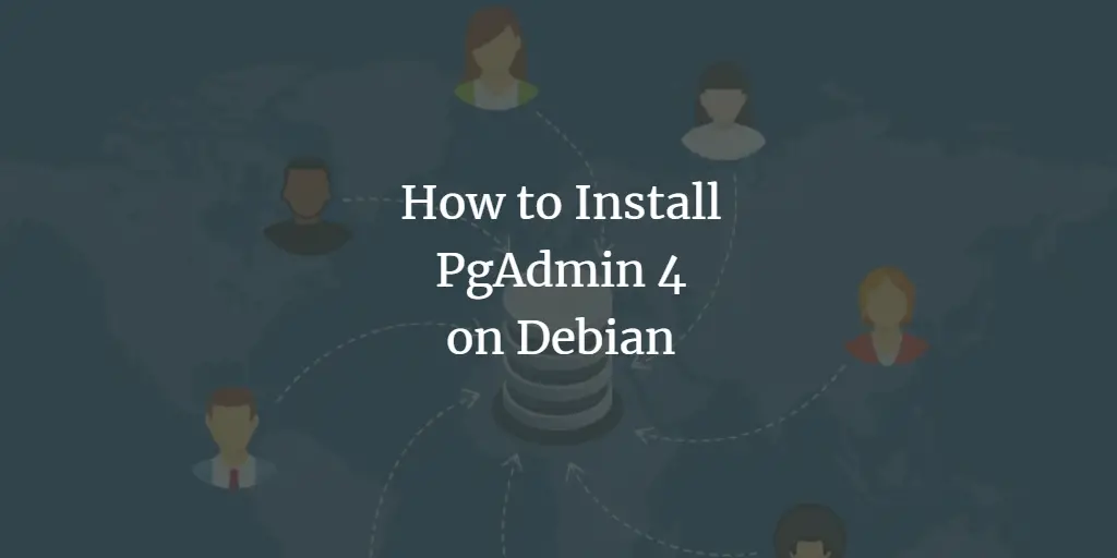 How to Install PgAdmin 4 on Debian Debian linux ubuntu 