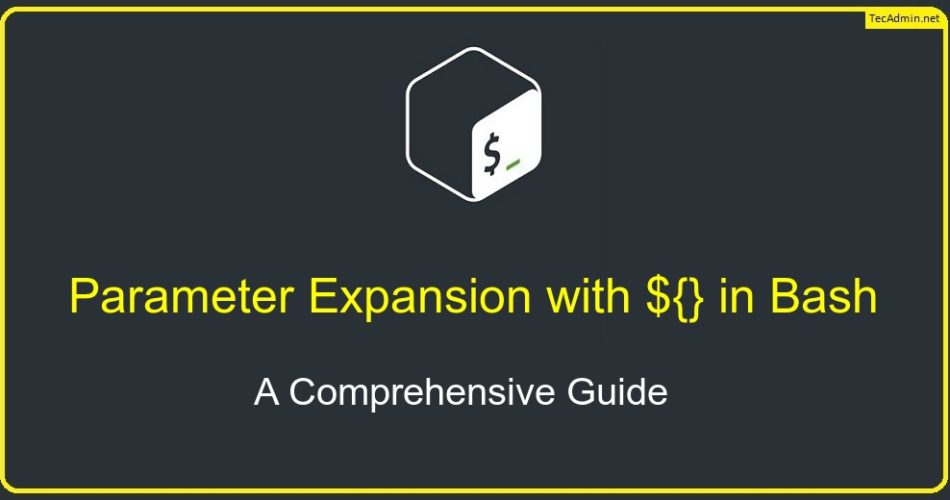 Parameter Expansion with ${} in Bash: A Comprehensive Guide Bash Tips & Tricks 