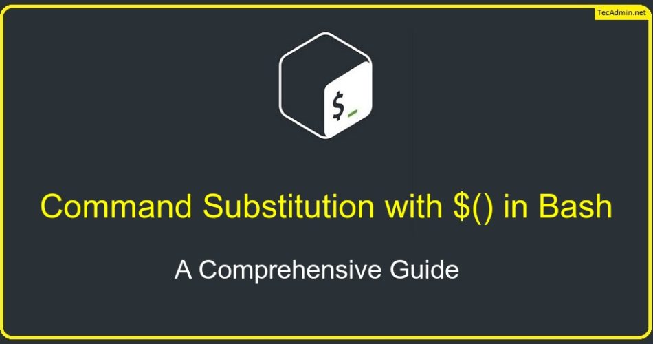 Command Substitution with $() in Bash: A Comprehensive Guide bash Bash Pipes Bash Tips & Tricks Command Substitution Process Substitution Redirection 