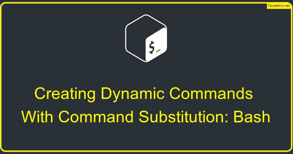 Bash Scripting: Creating Dynamic Commands with Command Substitution bash Bash Tips & Tricks Command Substitution Dynamic Commands Shell Scripting 