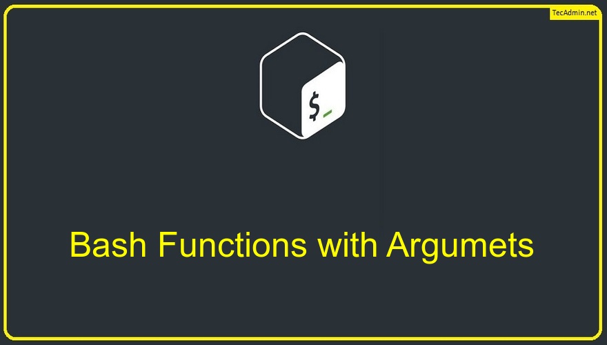 How to Create Bash Functions with Arguments arguments bash Bash Tips & Tricks functions 