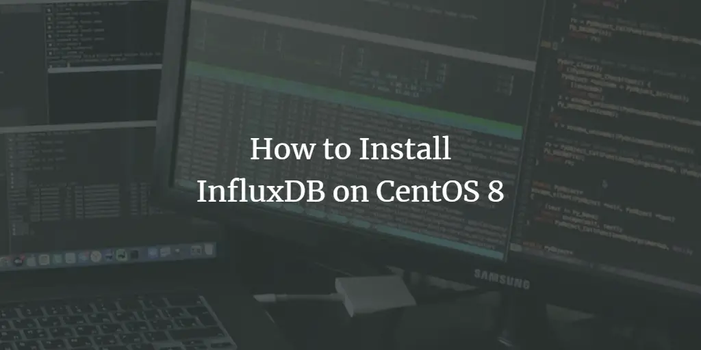 How to Install InfluxDB on CentOS 8 centos 