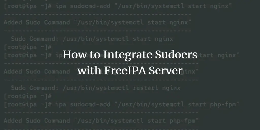 how-to-integrate-sudoers-with-freeipa-server-kirelos-blog