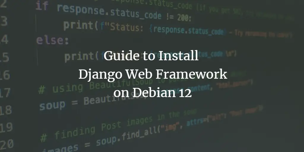 Guide to Install Django Web Framework on Debian 12 Debian 