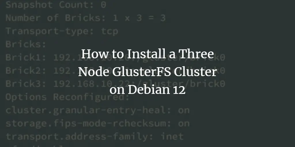 How to Install a Three Node GlusterFS Cluster on Debian 12 Debian 