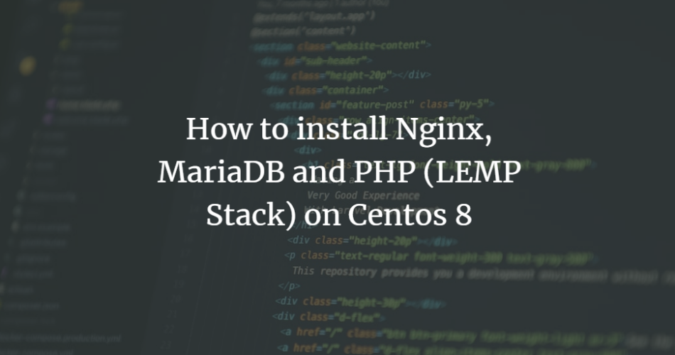 How to install Nginx, MariaDB and PHP (LEMP Stack) on Centos centos linux 