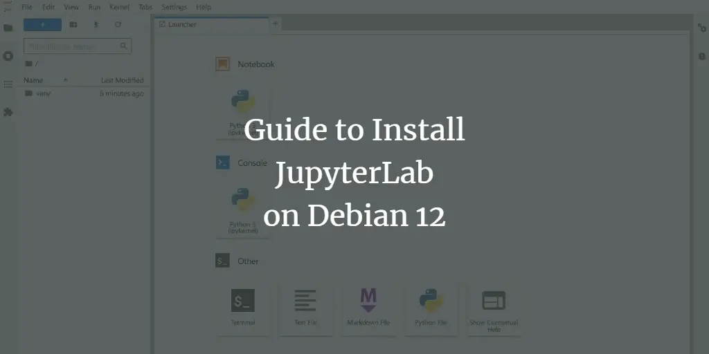Guide to Install JupyterLab on Debian 12 Debian 