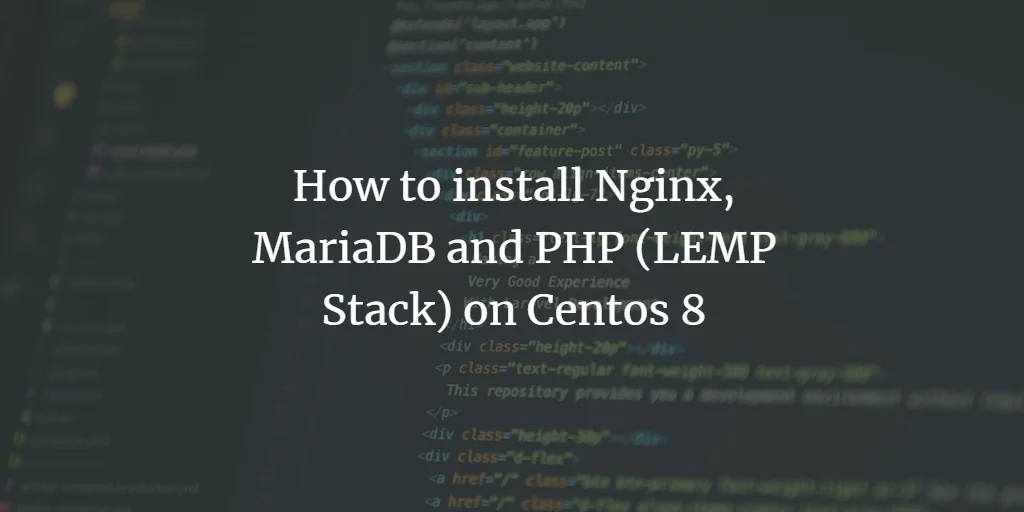 How to Install Nginx, MariaDB and PHP (LEMP Stack) on Centos centos linux 