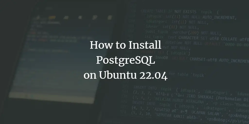 How to Install PostgreSQL on Ubuntu 22.04 ubuntu 