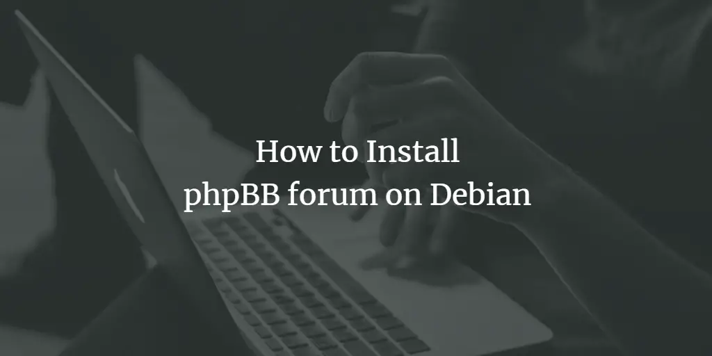 How to Install phpBB forum on Debian Debian 
