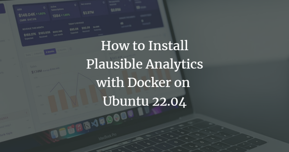 How to Install Plausible Analytics with Docker on Ubuntu 22.04 ubuntu 