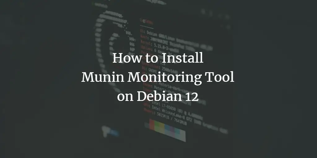 How to Install Munin Monitoring Tool on Debian 12 Debian 