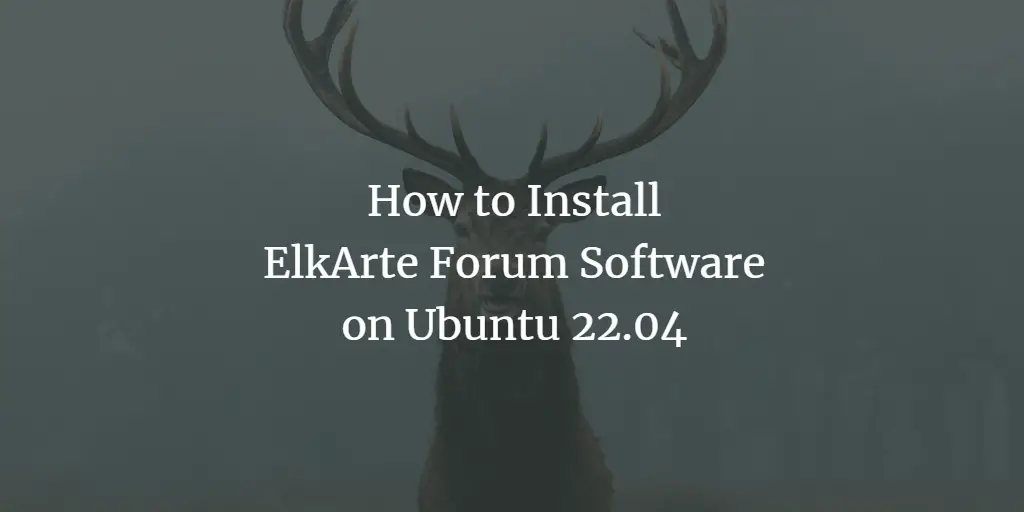 How to Install ElkArte Forum Software on Ubuntu 22.04 ubuntu 