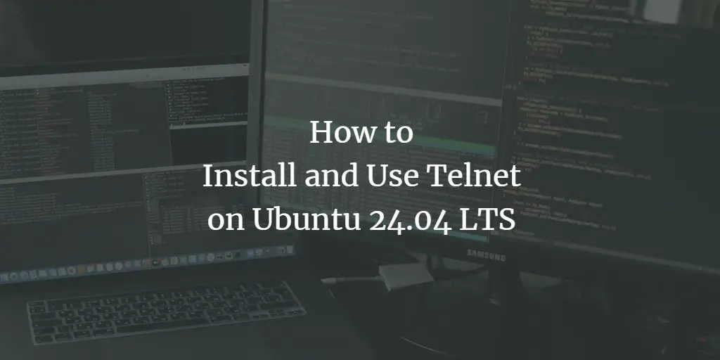 How to Install and Use Telnet on Ubuntu 24.04 LTS ubuntu 