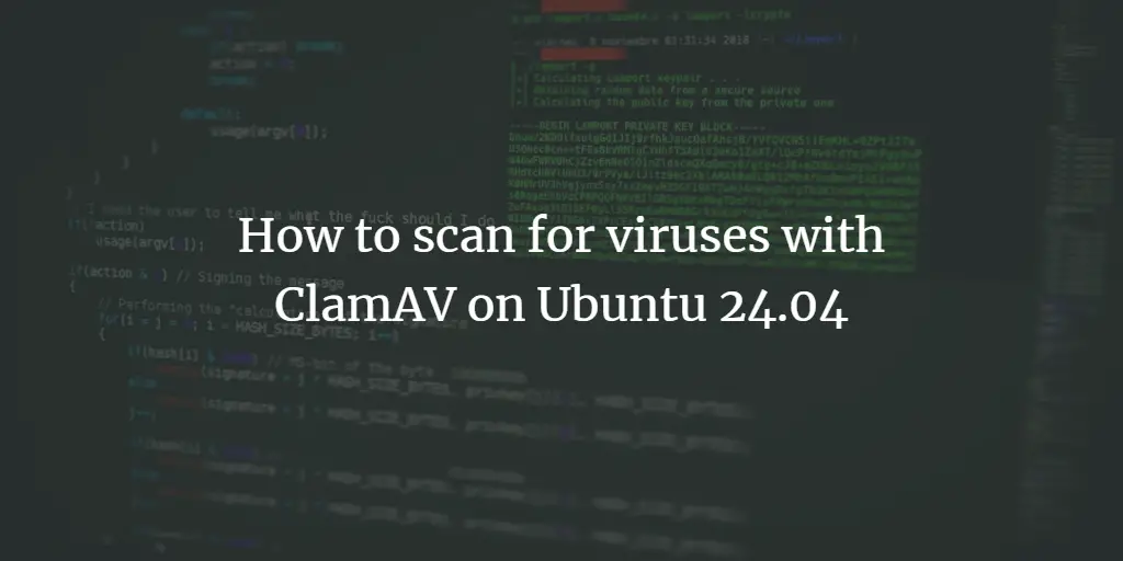 How to scan for viruses with ClamAV on Ubuntu 24.04 ubuntu 