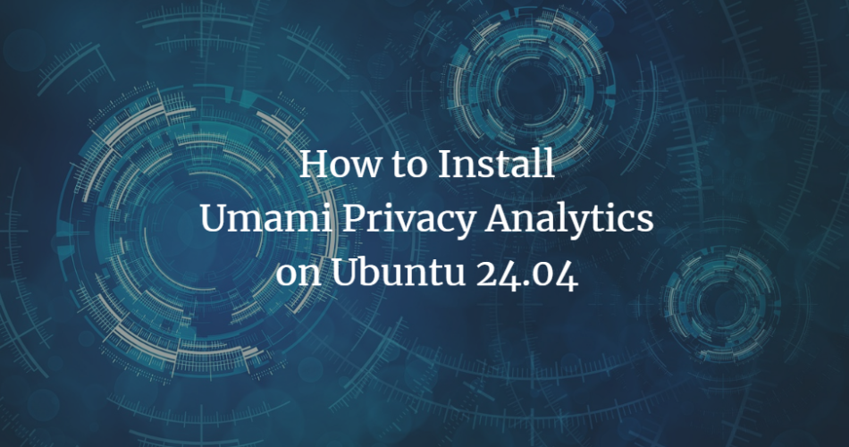 How to Install Umami Privacy Analytics on Ubuntu 24.04 ubuntu 