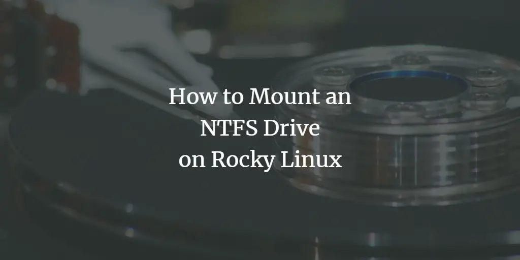 How to Mount an NTFS Drive on Rocky Linux centos 