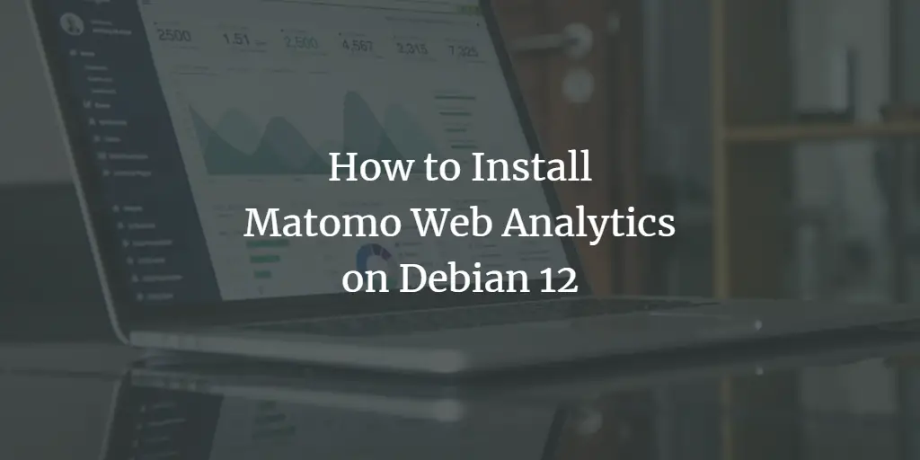 How to Install Matomo Web Analytics on Debian 12 Debian 