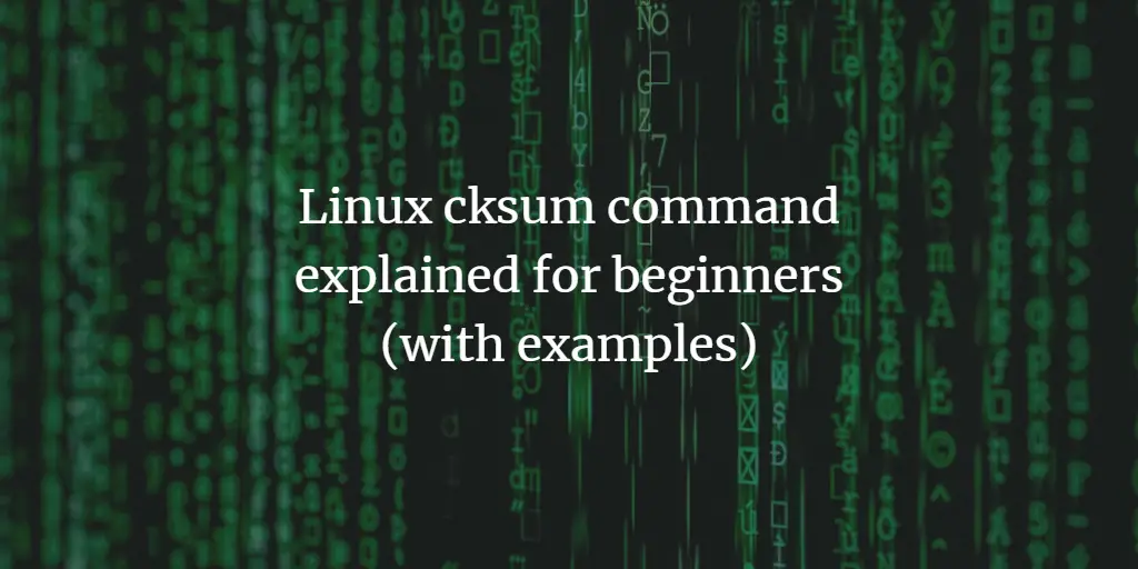 Linux cksum command explained for beginners (with examples) linux 