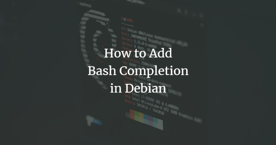 How To Add Bash Completion In Debian Debian 