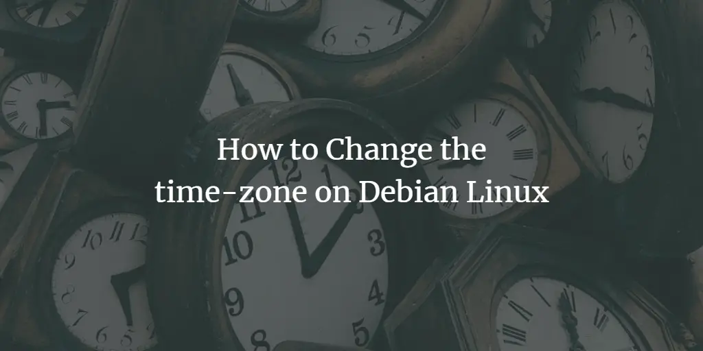 How to change the time-zone on Debian Linux Debian 