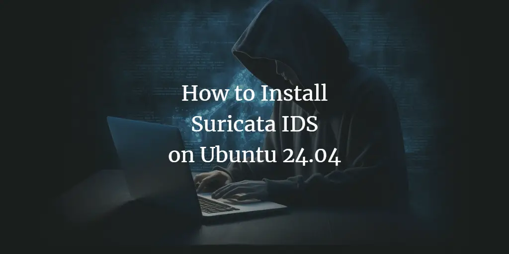 How to Install Suricata IDS on Ubuntu 24.04 Server ubuntu 