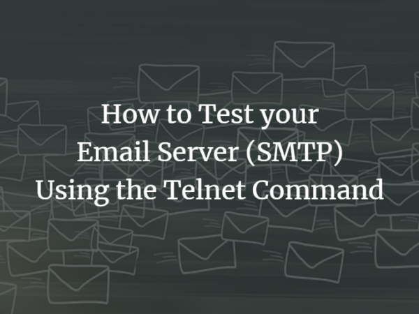 How to Test your Email Server (SMTP) Using the Telnet Command linux shell 