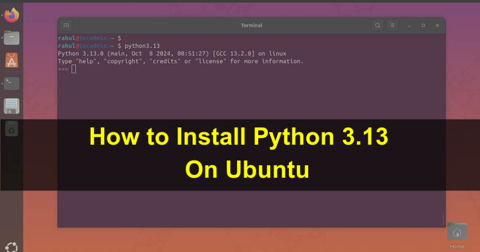 How to Install Python 3.13 on Ubuntu 24.04. 22.04 & 20.04 General Articles 